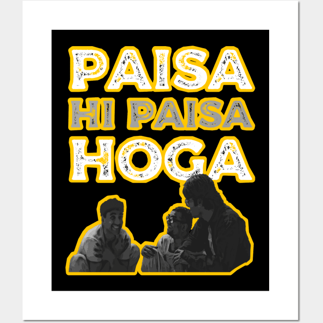 Paisa Hi Paisa Hoga Funny Bollywood Meme Wall Art by JammyPants